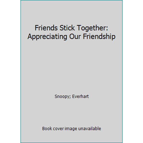 Pre-Owned Friends Stick Together: Appreciating Our Friendship (Hardcover) 1583754660 9781583754665