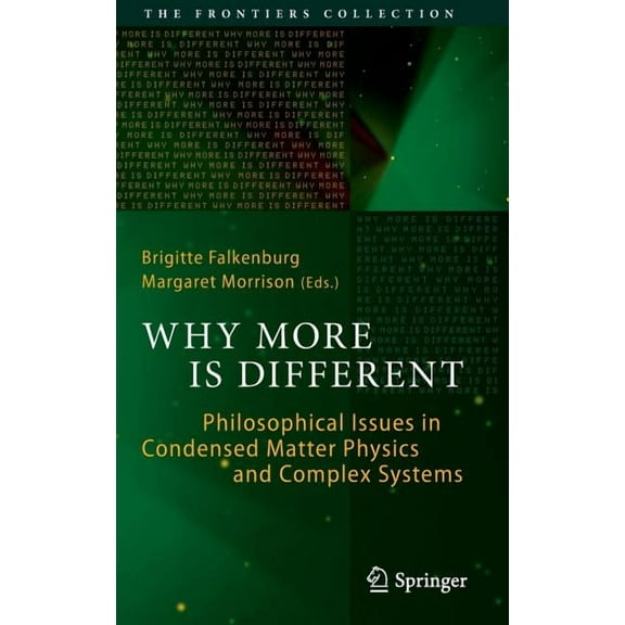 Frontiers Collection Why More Is Different: Philosophical Issues in Condensed Matter Physics and Complex Systems, (Hardcover)