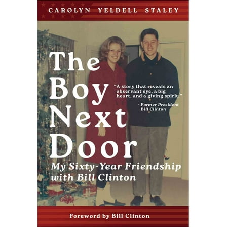 The Boy Next Door: My Sixty Year Friendship with Bill Clinton, (Hardcover)