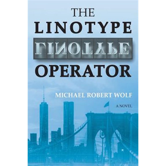 Pre-Owned The Linotype Operator (Paperback) by Michael Robert Wolf