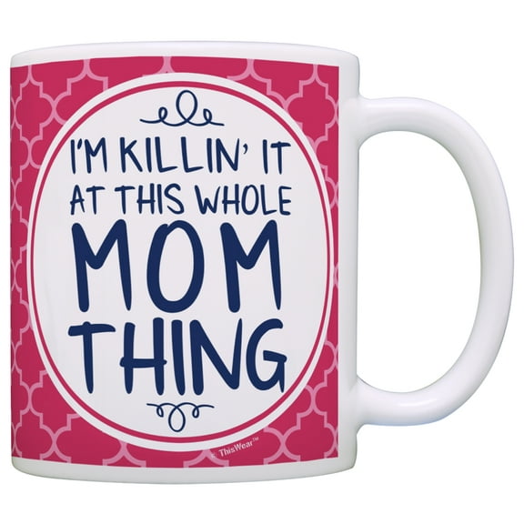ThisWear Gifts for Mom I'm Killin It at This Whole Mom Thing Mom Gifts from Daughter 11 ounce Coffee Mug Pink