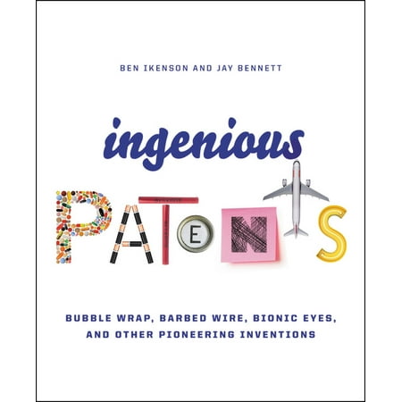 Ingenious Patents Bubble Wrap Barbed Wire Bionic Eyes and Other
Pioneering Inventions Epub-Ebook