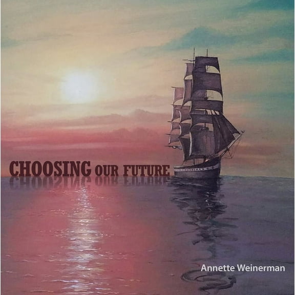 Choosing Our Future (Paperback)