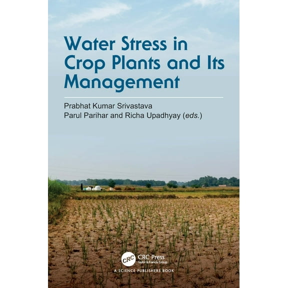 Water Stress in Crop Plants and Its Management, (Hardcover)