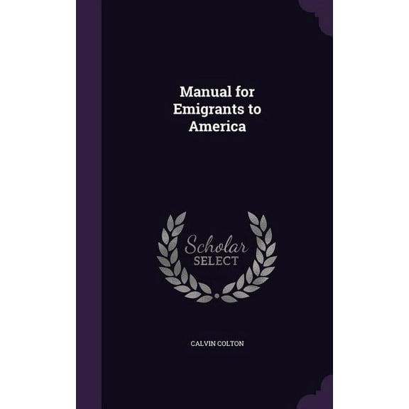 Manual for Emigrants to America (Hardcover)