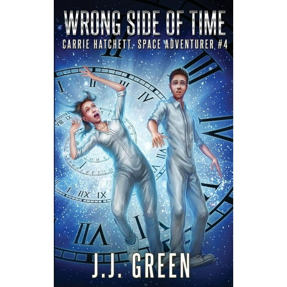 Carrie Hatchett, Space Adventurer Wrong Side of Time, Book 4, (Paperback)
