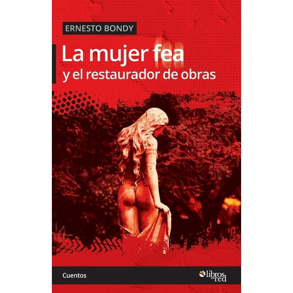 La mujer fea y el restaurador de obras (Paperback)