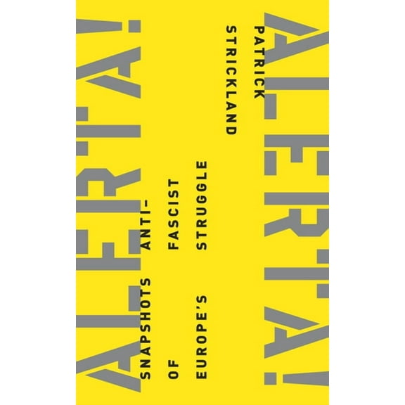 Alerta! Alerta!: Snapshots of Europe's Anti-Fascist Struggle (Paperback)