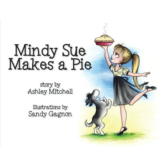 Mindy Sue Makes a Pie, (Paperback)