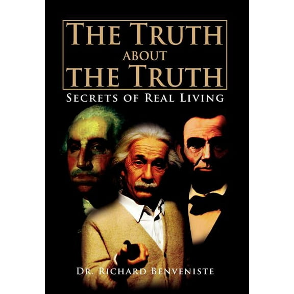 Truth About the Truth : Secrets of Real Living