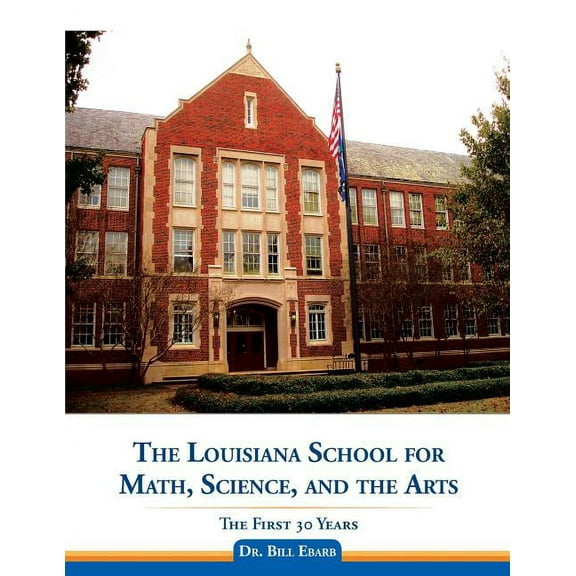 The Louisiana School for Math, Science, and the Arts (Paperback)