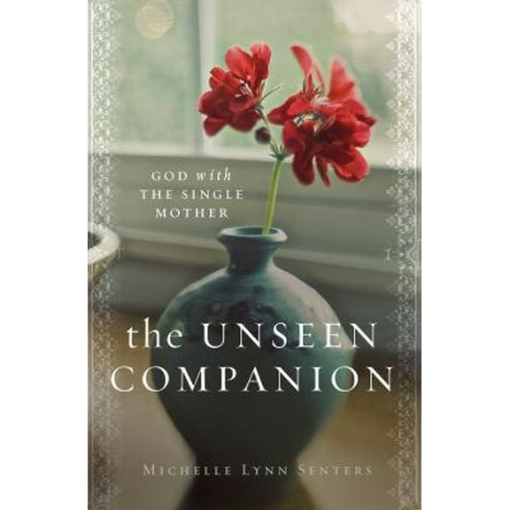 Pre-Owned The Unseen Companion: God with the Single Mother (Paperback) 0802414338 9780802414335