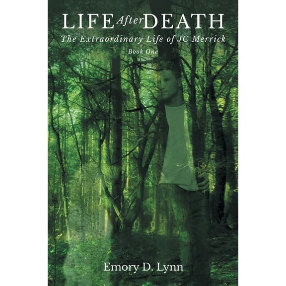 The Extraordinary Life of Jc Merrick Life After Death: Book One, (Paperback)