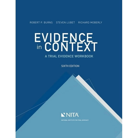 NITA Evidence in Context: A Trial Evidence Workbook, (Paperback)