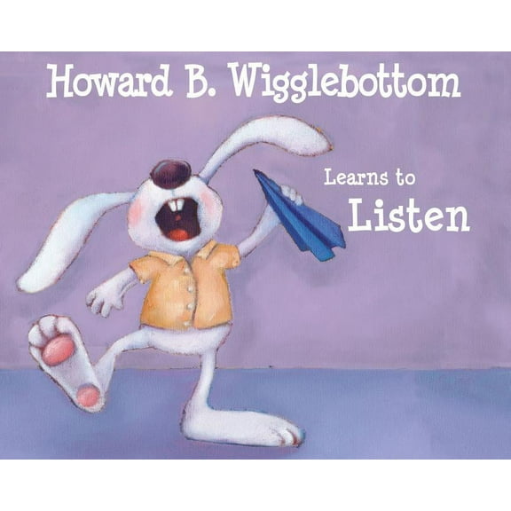 Howard B. Wigglebottom Learns to Listen (Hardcover)