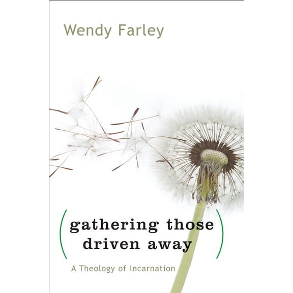 Gathering Those Driven Away: A Theology of Incarnation (Paperback)