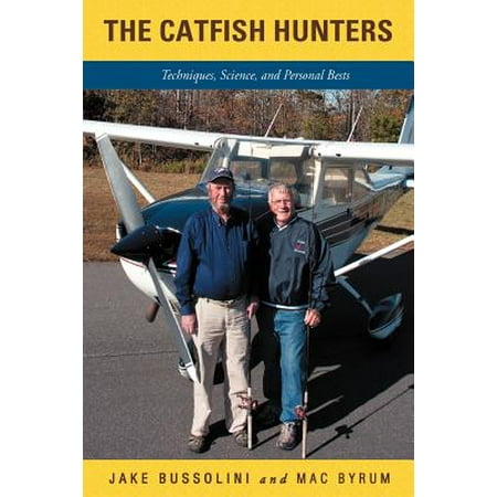 The Catfish Hunters : Techniques, Science, and Personal (Best Feed For Catfish)