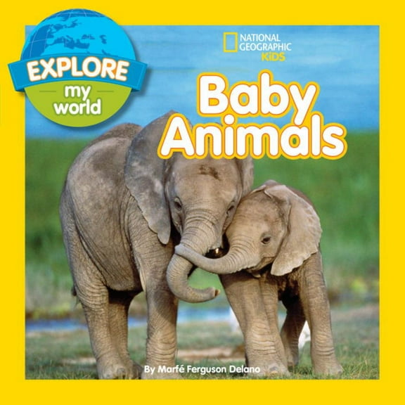Marfe Ferguson Delano: Explore My World Baby Animals (Paperback)