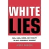 White Lies: Race, Class, Gender and Sexuality in White Supremacist Discourse (Paperback)