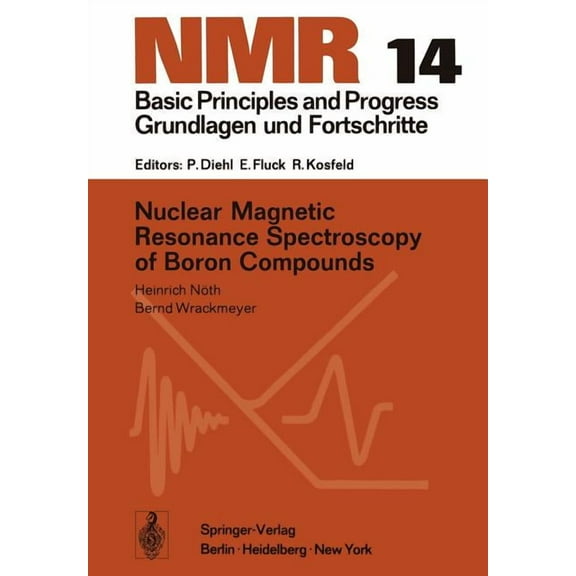 NMR Basic Principles and Progress Nuclear Magnetic Resonance Spectroscopy of Boron Compounds, Book 14, (Paperback)