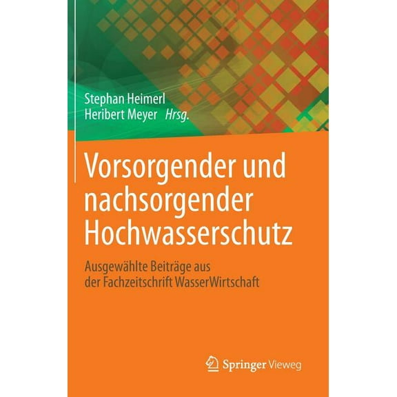 Vorsorgender Und Nachsorgender Hochwasserschutz: AusgewÃ¤hlte BeitrÃ¤ge Aus Der Fachzeitschrift Wasserwirtschaft, (Hardcover)