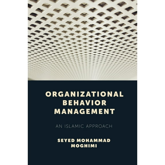 Organizational Behavior Management: An Islamic Approach (Hardcover)