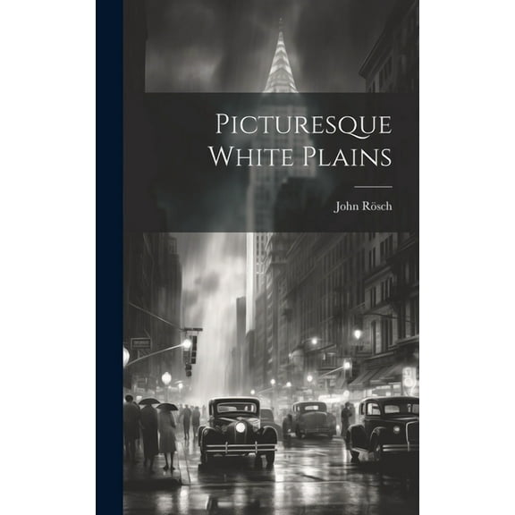Picturesque White Plains (Hardcover)