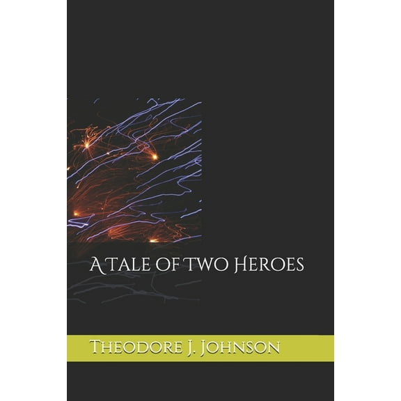 A Tale of Two Heroes (Paperback)