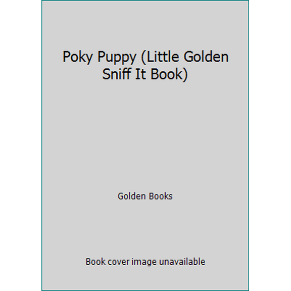Pre-Owned Poky Puppy (Little Golden Sniff It Book) (Paperback) 030713203X 9780307132031
