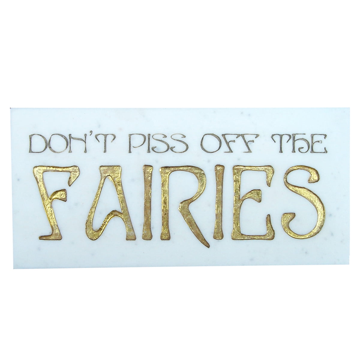 Dont piss off the fairies