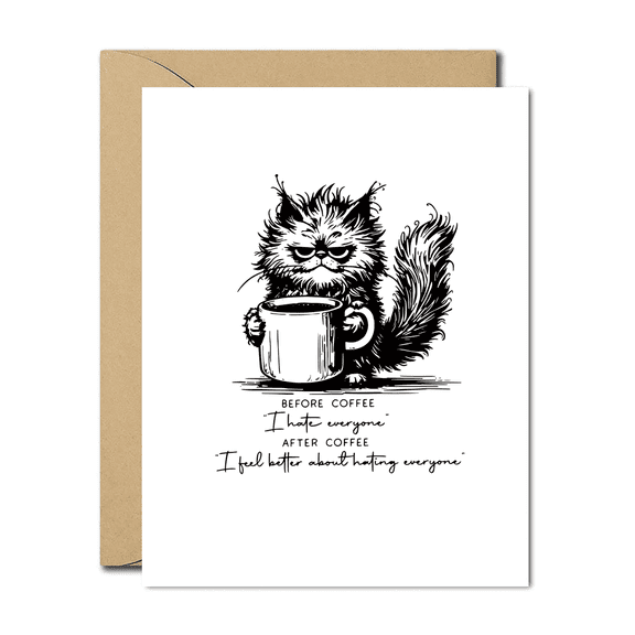 Funny Coffee Cat Card – “Before Coffee I Hate Everyone, After Coffee I Feel Better” – Envelope Included, Blank Inside – Perfect for Coffee Lovers and Cat Enthusiasts