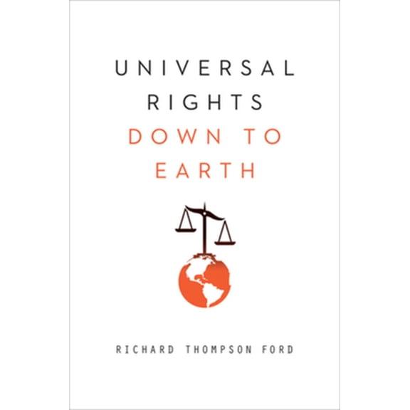 Pre-Owned Universal Rights Down to Earth (Norton Global Ethics Series) (Hardcover) 0393079007 9780393079005