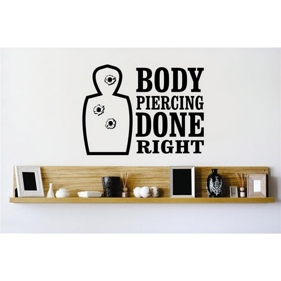 Custom Wall Decal Sticker : Body Piercing Done Right Stylish Decor Vinyl Mural 16x16"