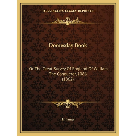 Domesday Book : Or The Great Survey Of England Of William The Conqueror, 1086 (1862) (Paperback)