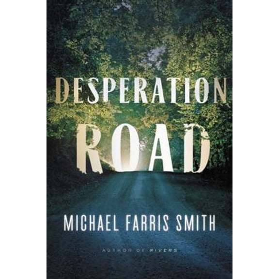 Pre-Owned Desperation Road (Hardcover) 0316353035 9780316353038
