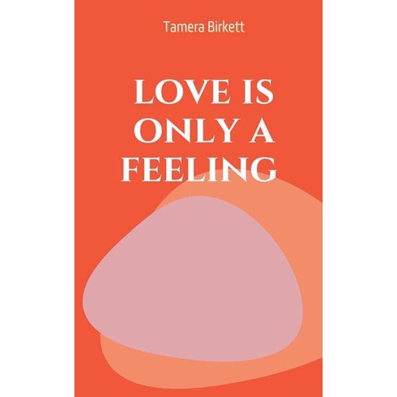 love is only a feeling, (Paperback)