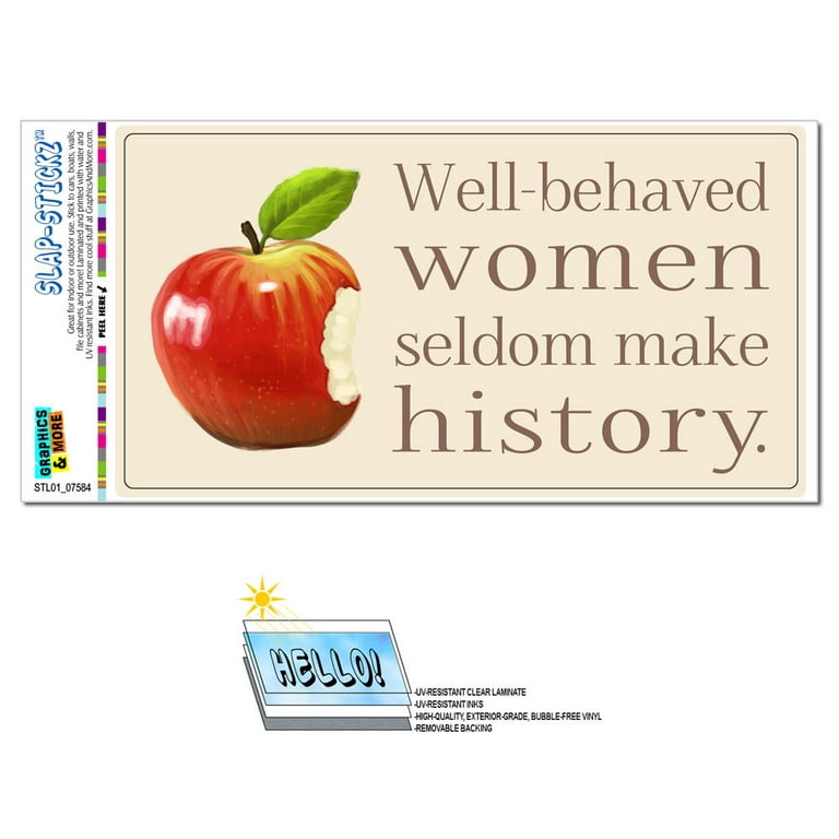 Well Behaved Women Seldom Make History (Pink & Red Version