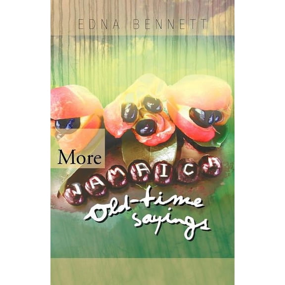 More Jamaica Old-Time Sayings, (Paperback)