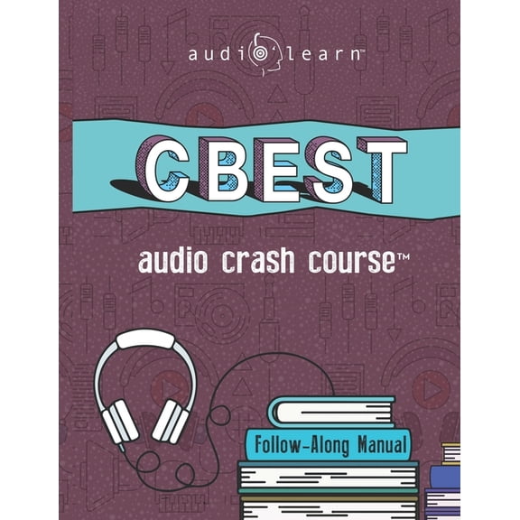 CBEST Audio Crash Course: Complete Test Prep and Review for the California Basic Educational Skills (Paperback) by Audiolearn Content Team