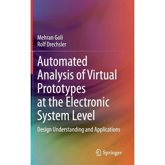 Automated Analysis of Virtual Prototypes at the Electronic System Level: Design Understanding and Applications, (Hardcover)