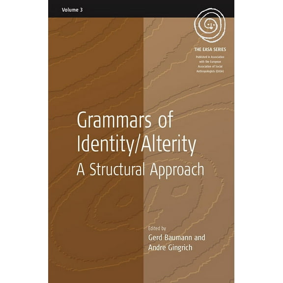 Easa: Grammars of Identity / Alterity : A Structural Approach (Series #3) (Hardcover)