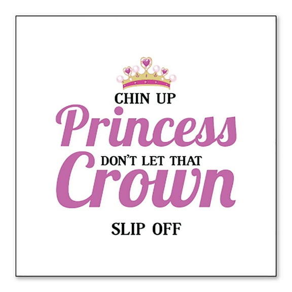 DistinctInk Custom Bumper Sticker - 4" x 4" Decorative Decal - White Background - Chin Up Princess Don't Let That Crown Slip Off