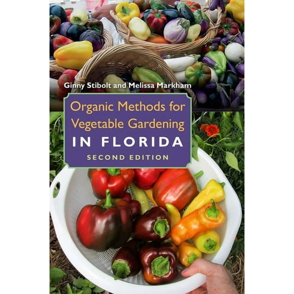 Organic Methods for Vegetable Gardening in Florida, (Paperback)