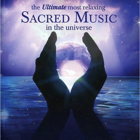 Ultimate Most Relaxing Sacred Music in Universe - Ultimate Most Relaxing Sacred Music in Universe - Classical - CD