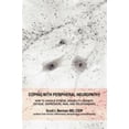 thumbnail image 1 of Pre-Owned Coping with Peripheral Neuropathy: How to Handle Stress, Disability, Anxiety, Fatigue, Depression, Pain, and Relationships (Paperback) 0595449670 9780595449675, 1 of 1