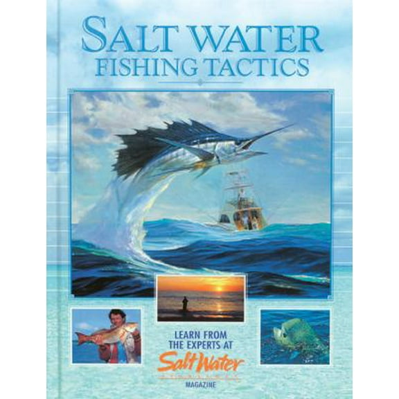 Pre-Owned Salt Water Fishing Tactics: Learn from the Experts at Salt Water Magazine (Hardcover) 0865730857 9780865730854