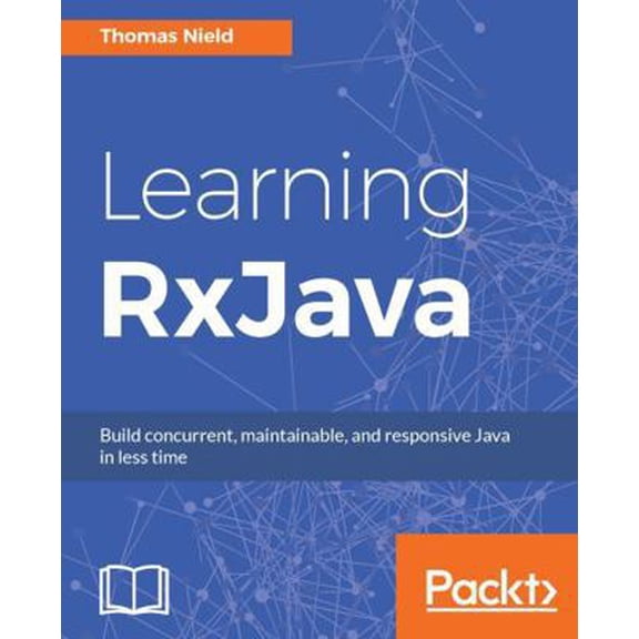 Pre-Owned Learning RxJava: Reactive, Concurrent, and responsive applications (Paperback) 1787120422 9781787120426