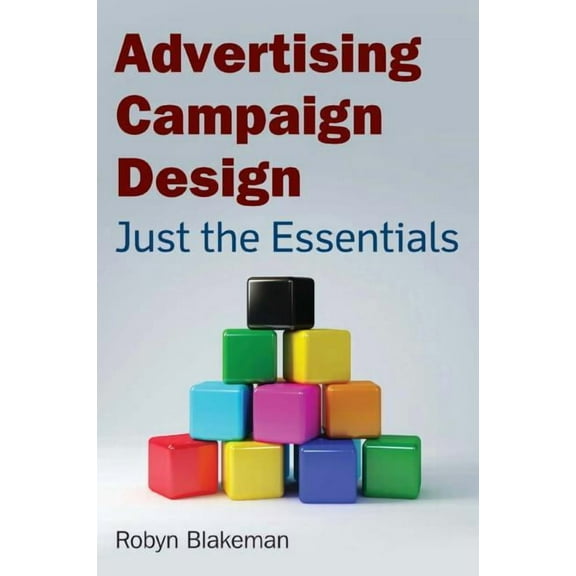 Advertising Campaign Design: Just the Essentials, (Paperback)