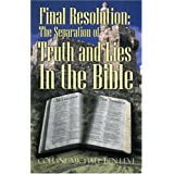 Final Resolution - The Separation of Truth and Lies in the Bible