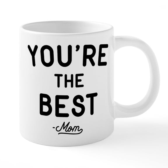 CafePress - You're The Best Mug - 20 Oz White Ceramic Mega Mug